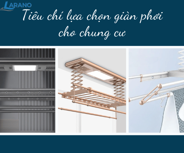 TOP 5+ Giàn Phơi Thông Minh Cho Chung Cư Chất Lượng, Giá Tốt, Đáng Mua Nhất tieu-chi-lua-chon-gian-phoi-cho-chung-cư